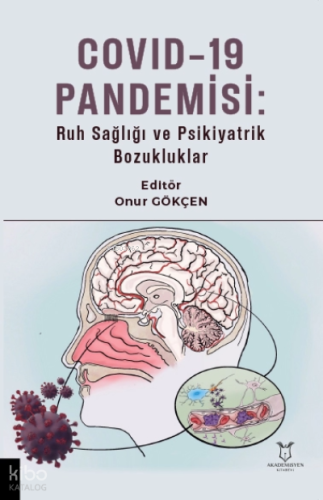 COVID-19 Pandemisi: Ruh Sağlığı ve Psikiyatrik Bozukluklar