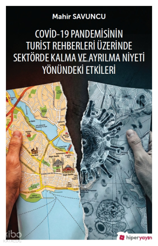 Covid-19 Pandemisinin Turist Rehberleri Üzerinde Sektörde Kalma ve Ayr