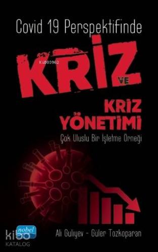 Covid 19 Perspektifinde Kriz ve Kriz Yönetimi; Çok Uluslu Bir İşletme Örneği