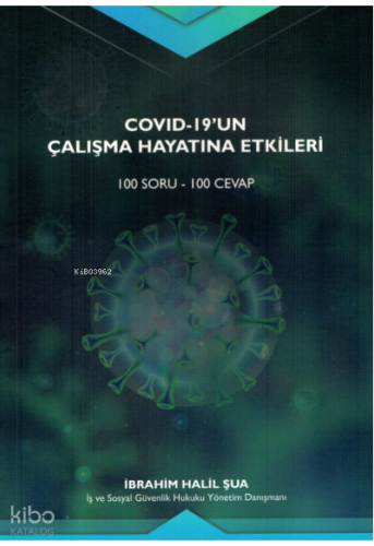 Covid-19'un Çalışma Hayatına Etkileri (100 Soru - 100 Cevap)