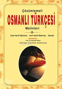Çözümlemeli Osmanlı Türkçesi Metinleri | Mustafa Özkan | Çağrı Yayınla