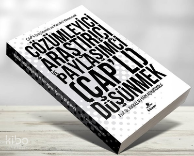 Çözümleyici Araştırıcı ve Paylaşımcı (Çap’lı) Düşünmek;Çaplı Düşünmek ve Kendini Yönetmek