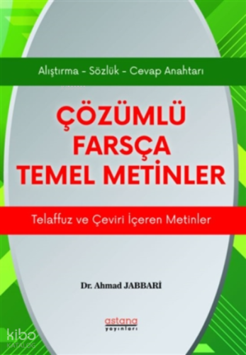 Çözümlü Farsça Temel Metinler Telaffuz ve Çeviri İçeren Metinler
