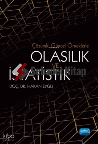 Çözümlü Güncel Örneklerle Olasılık ve İstatistik