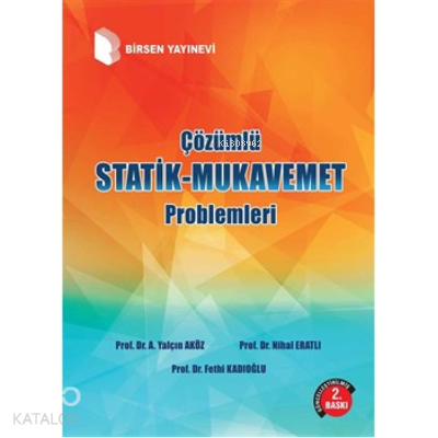 Çözümlü Statik - Mukavemet Problemleri | Ahmet Yalçın Aköz | Birsen Ya
