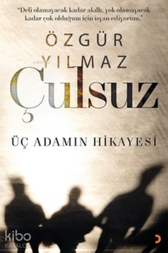 Çulsuz ;Üç Adamın Hikayesi