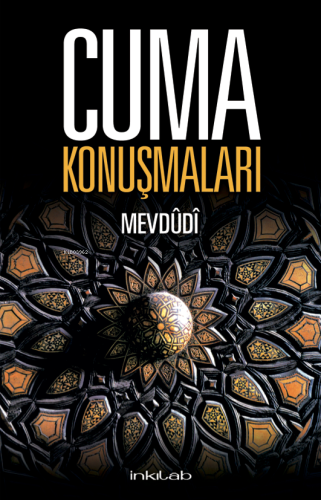 Cuma Konuşmaları | Ebu`l Ala Mevdudi | İnkılâb Yayınları