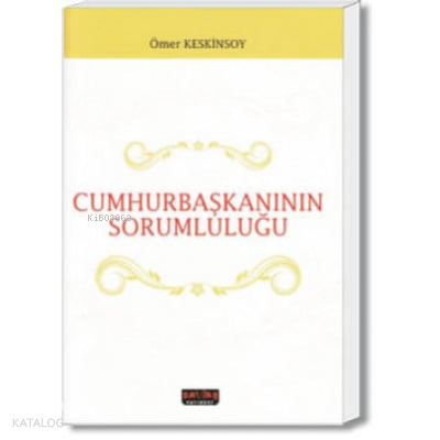Cumhurbaşkanının Sorumluluğu