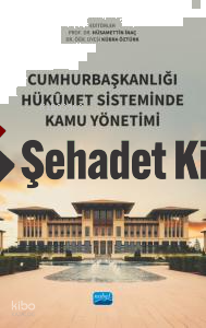 Cumhurbaşkanlığı Hükûmet Sisteminde Kamu Yönetimi