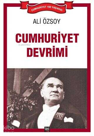 Cumhuriyet Devrimi | Ali Özsoy | İleri Yayınları