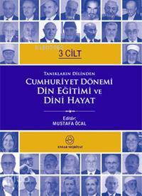Cumhuriyet Dönemi Din Eğitimi ve Dini Hayat (3 Cilt)
