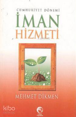 Cumhuriyet Dönemi İman Hizmeti | Mehmet Dikmen | Cihan Yayınları