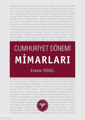 Cumhuriyet Dönemi Mimarları | Erdem Yücel | Arkeoloji ve Sanat Yayınla