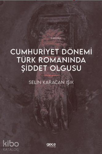 Cumhuriyet Dönemi Türk Romanında Şiddet Olgusu