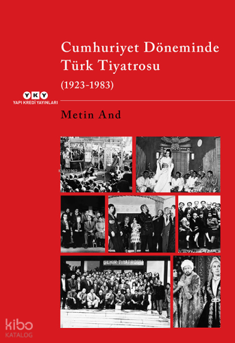 Cumhuriyet Döneminde Türk Tiyatrosu (1923–1983) | Metin And | Yapı Kre