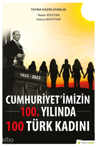Cumhuriyet’imizin 100. Yılında 100 Türk Kadını | Nalan Kızıltan | Hipe