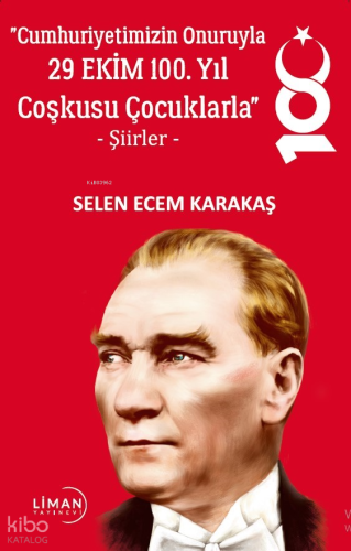 Cumhuriyetimizin Onuruyla 29 Ekim 100. Yıl Coşkusu Çocuklarla;Şiirler
