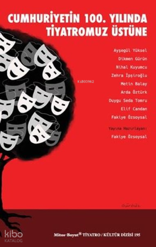 Cumhuriyetin 100. Yılında Tiyatromuz Üstüne