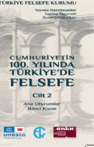 Cumhuriyetin 100. Yılında Türkiye'de Felsefe 2. Cilt | Kolektif | Türk