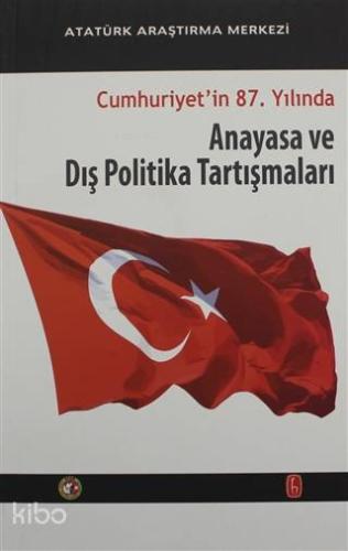 Cumhuriyet'in 87. Yılında Anayasa ve Dış Politika Tartışmaları