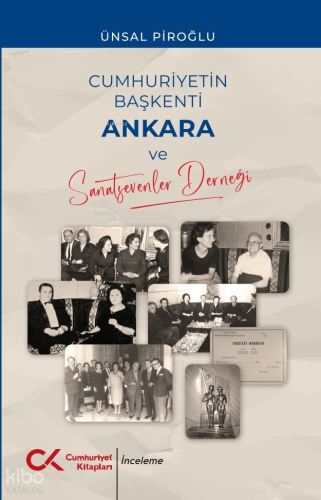 Cumhuriyetin Başkenti Ankara ve Sanatsevenler Derneği | Mustafa Ünsal 