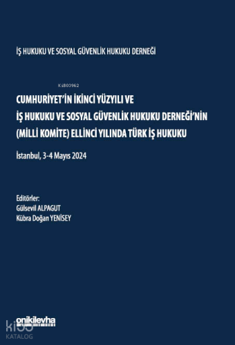 Cumhuriyet'in İkinci Yüzyılı ve İş Hukuku ve Sosyal Güvenlik Hukuku De