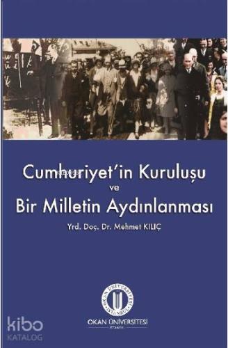 Cumhuriyet'in Kuruluşu ve Bir Milletin Uyanışı