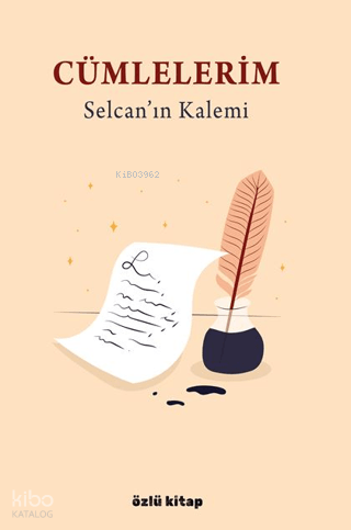 Cümlelerim;Selcan’ın Kalemi