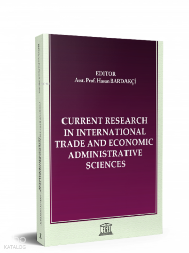 Current Research in International Trade and Economic Administrative Sciences
