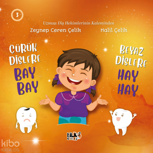 Çürük Dişlere Bay Bay Beyaz Dişlere Hay Hay