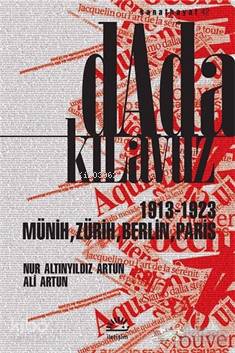Dada Kılavuz; 1913 - 1923 Münih, Zürih, Berlin, Paris