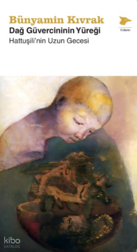 Dağ Güvercininin Yüreği | Bünyamin Kıvrak | Alakarga Sanat Yayınları