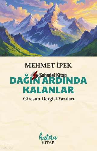 Dağın Ardında Kalanlar;Giresun Dergisi Yazıları