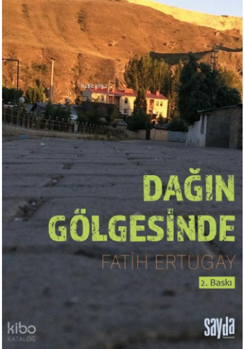 Dağın Gölgesinde | Fatih Ertugay | Sayda Yayıncılık