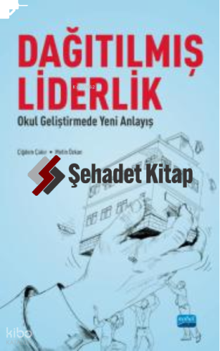 Dağıtılmış Liderlik - Okul Geliştirmede Yeni Bir Anlayış