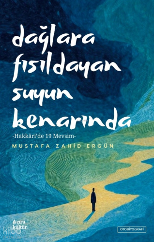 Dağlara Fısıldayan Suyun Kenarında | Mustafa Zahid Ergün | Çıra Kültür