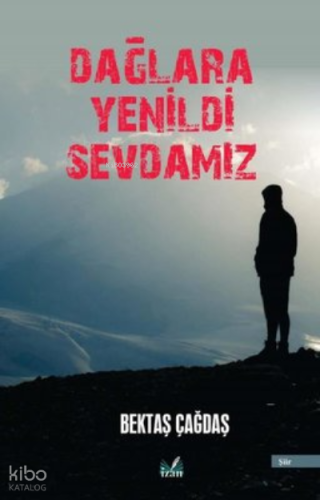 Dağlara Yenildi Sevdamız
