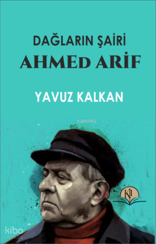 Dağların Şairi Ahmed Arif | Yavuz Kalkan | Kil Yayınları