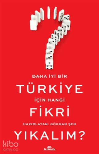 Daha İyi Bir Türkiye İçin Hangi Fikri Yıkalım?