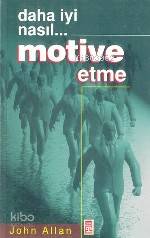 Daha İyi Nasıl... Motive Etme