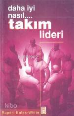 Daha Iyi Nasıl... Takım Lideri
