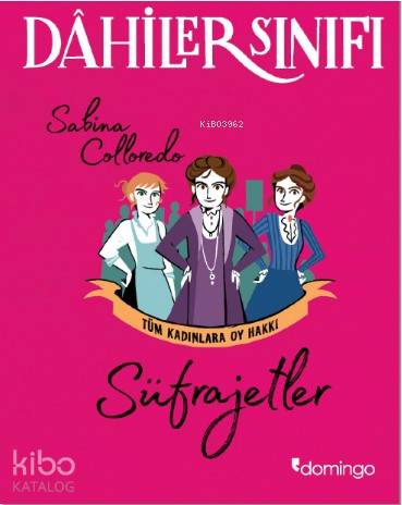 Dâhiler Sınıfı: Süfrajetler; Tüm Kadınlara Oy Hakkı