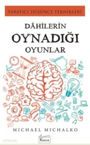 Dahilerin Oynadığı Oyunlar; Yaratıcı Düşünce Teknikleri