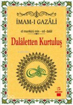 Dalaletten Kurtuluş; El Münkizü Min-ed-dalal | İmam-ı Gazali | Onur Ki