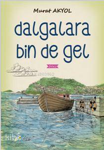 Dalgalara Bin de Gel