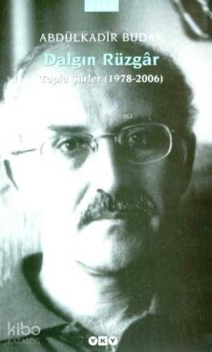Dalgın Rüzgar; Toplu Şiirler (1978-2006)