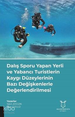 Dalış Sporu Yapan Yerli ve Yabancı Turistlerin Kaygı Düzeylerinin Bazı Değişkenlerle Değerlendirilmesi