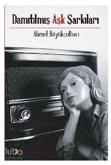 Damıtılmış Aşk Şarkıları