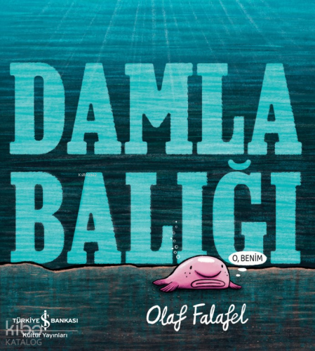 Damla Balığı | Olaf Falafel | Türkiye İş Bankası Kültür Yayınları