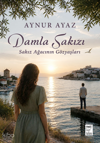 Damla Sakızı;Sakız Ağacının Gözyaşları | Aynur Ayaz | Telos Yayıncılık